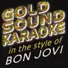 Goldsound Karaoke - In the Style of Bon Jovi (Karaoke Versions)